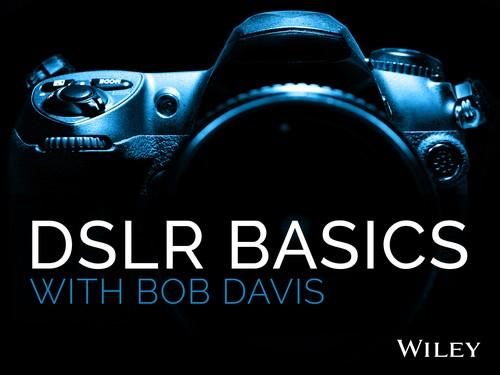 Oreilly - Bob Davis Introduction to DSLR Basics