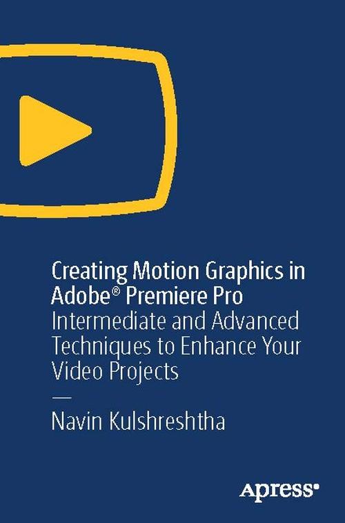 Oreilly - Creating Motion Graphics in Adobe® Premiere Pro