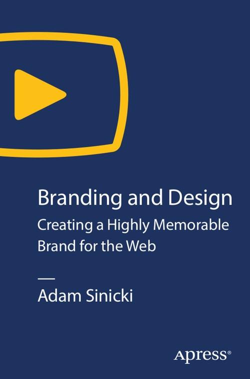 Oreilly - Branding and Design: Creating a Highly Memorable Brand for the Web