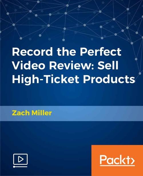 Oreilly - Record the Perfect Video Review: Sell High-Ticket Products
