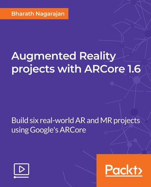 Oreilly - Augmented Reality projects with ARCore 1.6