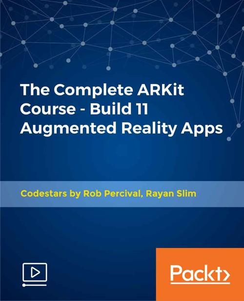 Oreilly - The Complete ARKit Course - Build 11 Augmented Reality Apps