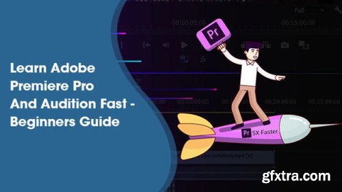 Learn Adobe Premiere Pro And Audition Fast - Beginners Guide