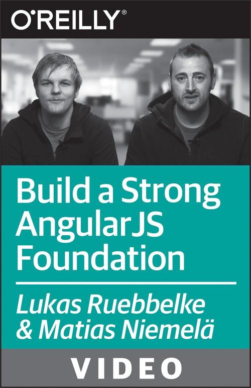 Oreilly - Build a Strong AngularJS Foundation