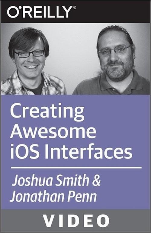 Oreilly - Creating Awesome iOS Interfaces