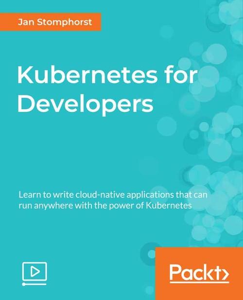 Oreilly - Kubernetes for Developers