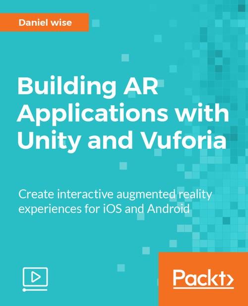 Oreilly - Building AR Applications with Unity and Vuforia