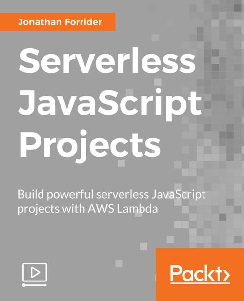 Oreilly - Serverless JavaScript Projects