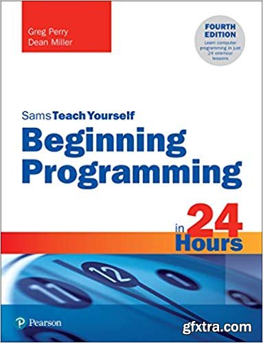 Beginning Programming in 24 Hours, Sams Teach Yourself (4th Edition)