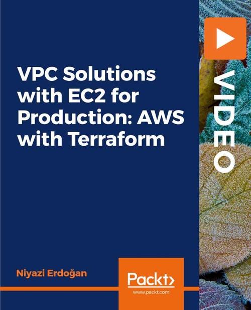 Oreilly - VPC Solutions with EC2 for Production: AWS with Terraform