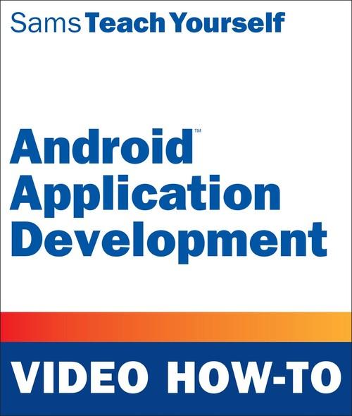 Oreilly - Android Application Development Video How-To