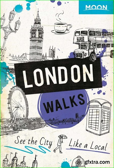 Moon London Walks (Moon Travel Guide), 2nd Edition
