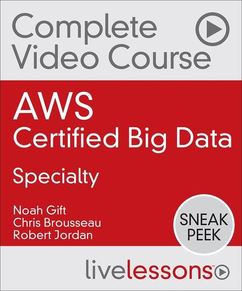 Oreilly - AWS Certified Big Data - Specialty Complete Video Course