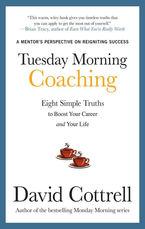 Oreilly - Tuesday Morning Coaching: Eight Simple Truths to Boost Your Career and Your Life (Audio Book)