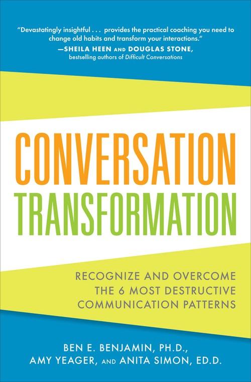 Oreilly - Conversation Transformation: Recognize and Overcome the 6 Most Destructive Communication Patterns (Audio Book)
