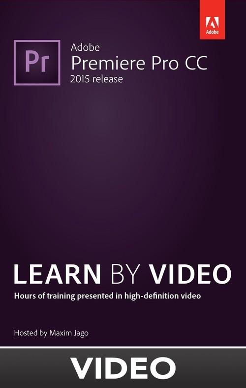 Oreilly - Adobe Premiere Pro CC Learn by Video (2015 release)