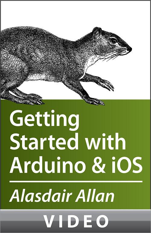 Oreilly - Getting Started with Arduino and iOS