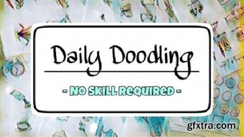Daily Doodling : No Skill Required!