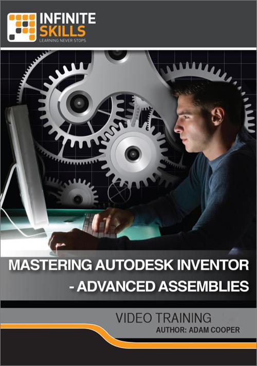 Oreilly - Mastering Autodesk Inventor - Advanced Assemblies