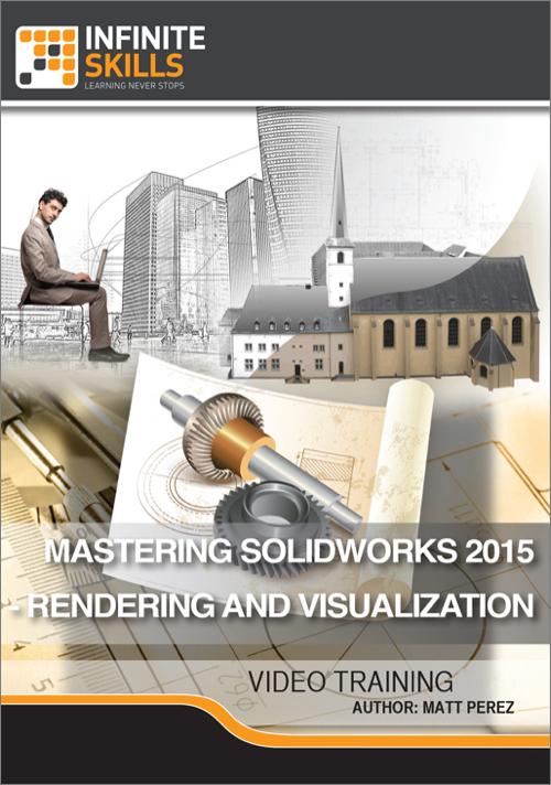 Oreilly - Mastering SolidWorks 2015 - Rendering and Visualization