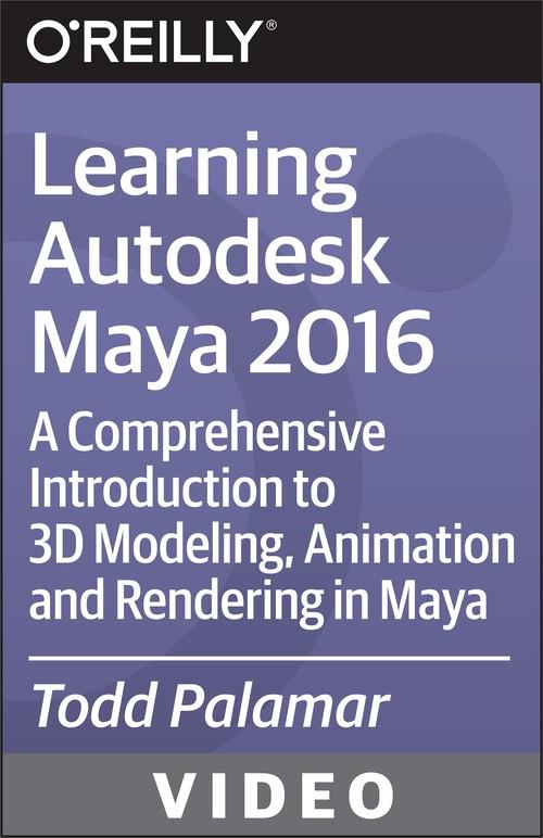 Oreilly - Learning Autodesk Maya 2016