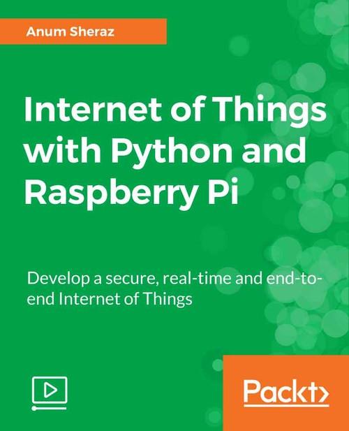 Oreilly - Internet of Things with Python and Raspberry Pi