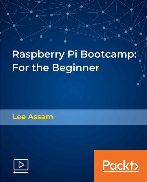 Oreilly - Raspberry Pi Bootcamp: For the Beginner
