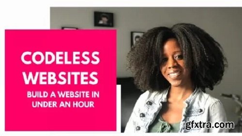 Codeless Websites: Build A Website in Under An Hour
