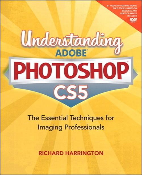 Oreilly - Understanding Adobe Photoshop CS5: The Essential Techniques for Imaging Professionals Companion Files