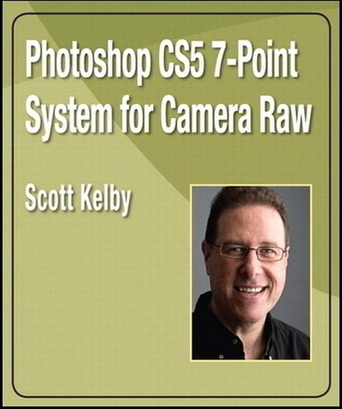 Oreilly - Photoshop CS5 7-Point System for Camera Raw, The