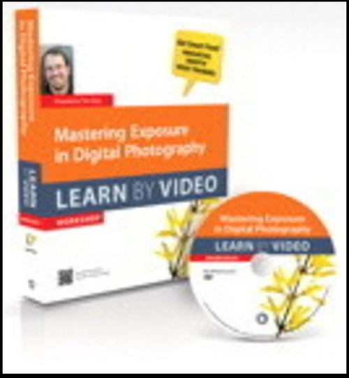 Oreilly - Mastering Exposure in Digital Photography: Learn by Video