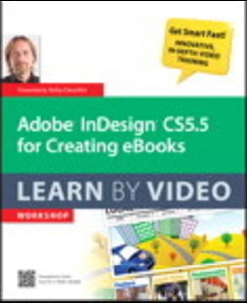 Oreilly - Adobe InDesign CS5.5 for Creating eBooks: Learn By Video