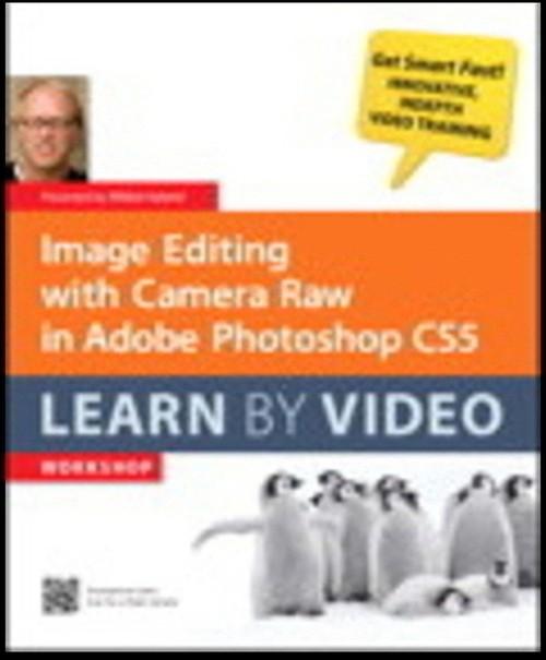 Oreilly - Image Editing with Camera Raw in Adobe Photoshop CS5: Learn by Video