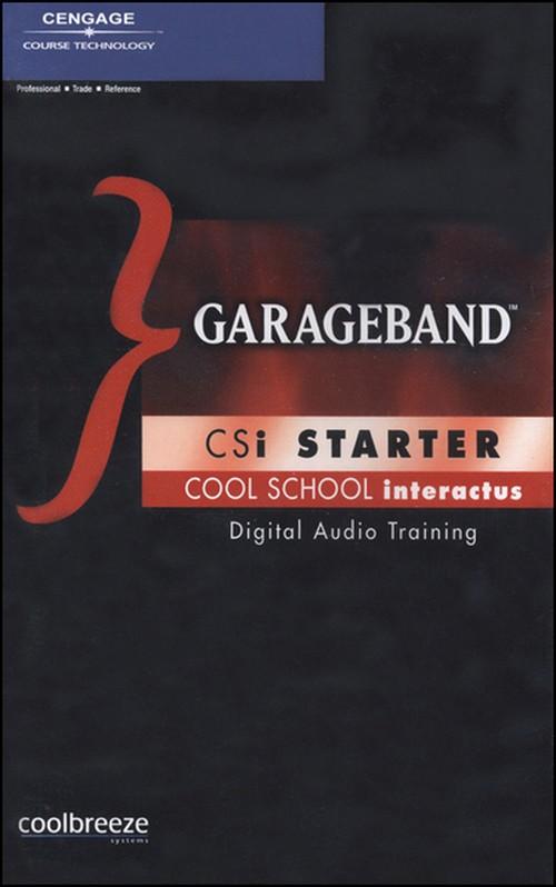 Oreilly - GarageBand CSi Starter, 1st Edition