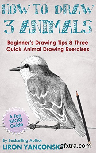 How to Draw 3 Animals: Beginner\'s Drawing Tips & Three Quick Animal Drawing Exercises