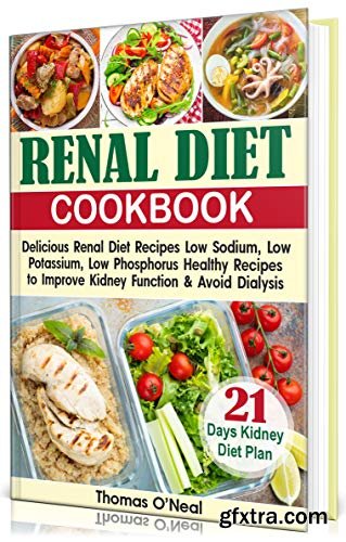 Renal Diet Cookbook: Delicious Renal Diet Healthy Recipes to Improve Kidney Function & Avoid Dialysis