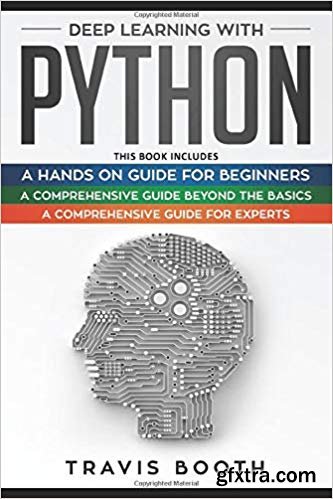 Deep Learning With Python: 3 Books in 1