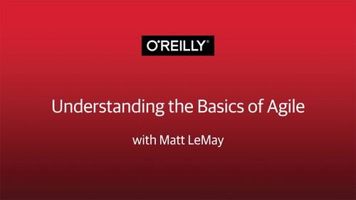 Oreilly - Understanding the Basics of Agile