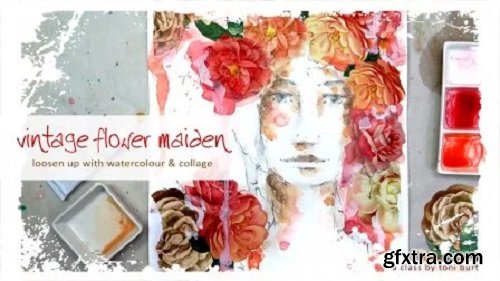 Vintage Flower Maiden : Loosen up with Watercolor & Collage