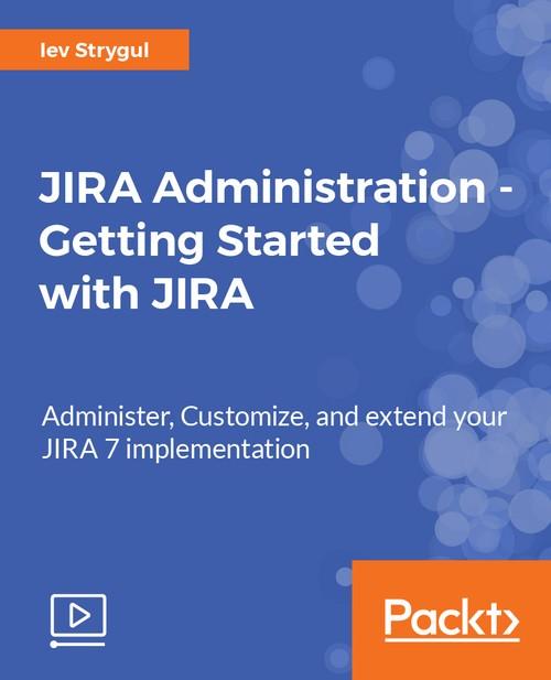Oreilly - JIRA Administration - Getting Started with JIRA
