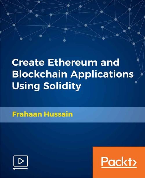 Oreilly - Create Ethereum and Blockchain Applications Using Solidity
