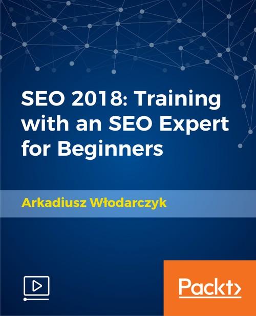 Oreilly - SEO 2018: Training with an SEO Expert for Beginners
