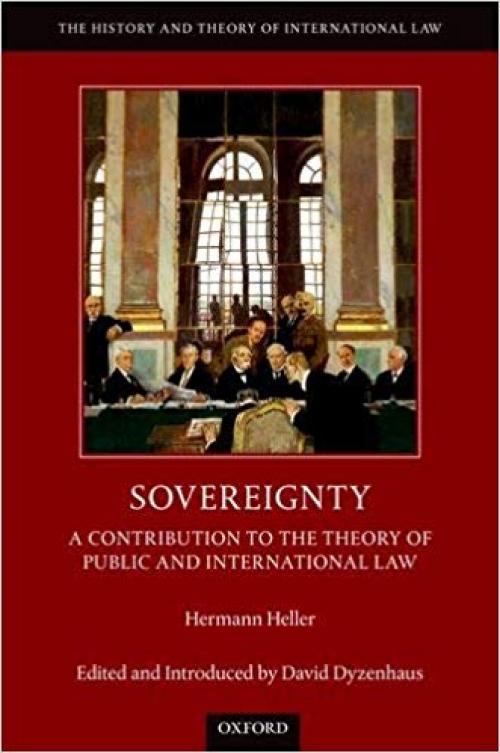 Sovereignty: A Contribution to the Theory of Public and International Law (The History and Theory of International Law)