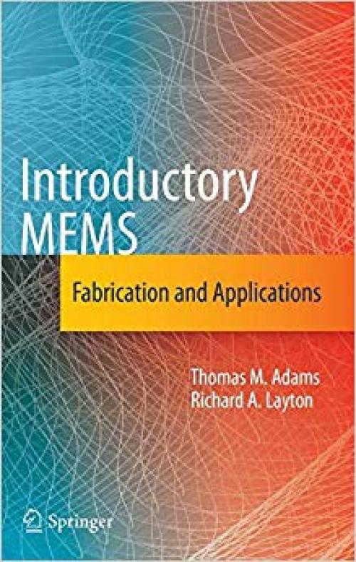 Introductory MEMS: Fabrication and Applications