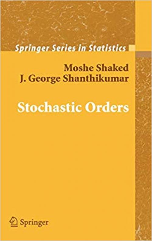 Stochastic Orders (Springer Series in Statistics)