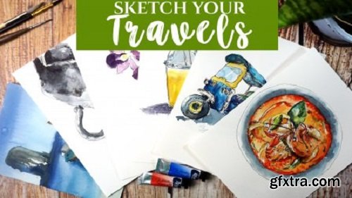 Sketch Your Travels: Skyrocket Watercolor Techniques with 6 Fun Projects of Thailand