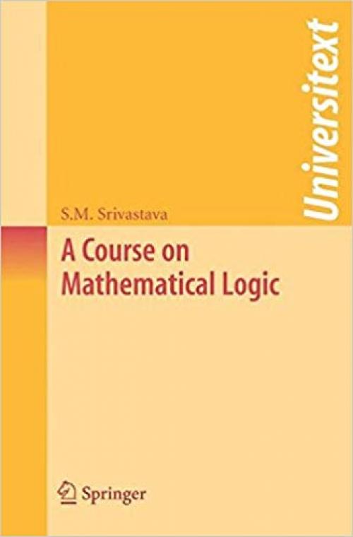 A Course on Mathematical Logic (Universitext)