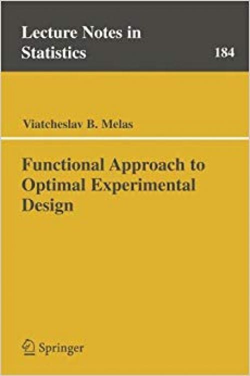 Functional Approach to Optimal Experimental Design (Lecture Notes in Statistics)