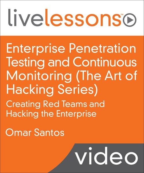 Oreilly - Enterprise Penetration Testing and Continuous Monitoring The Art of Hacking