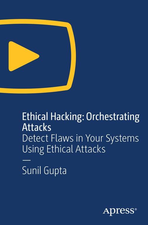 Oreilly - Ethical Hacking - Orchestrating Attacks